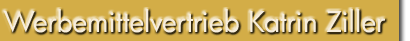 zur Startseite von Werbemittelvertrieb Katrin Ziller